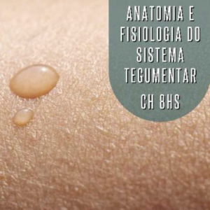 Anatomia e Fisiologia do Sistema Tegumentar